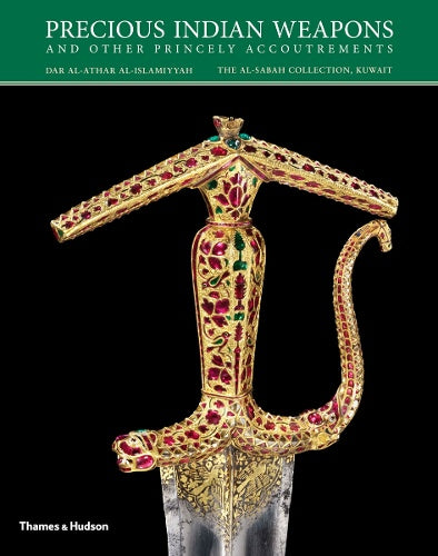 Precious Indian Weapons and Other Princely Accoutrements - Hardback
