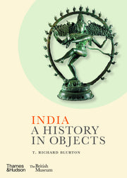 India: A History in Objects by T. Richard Blurton