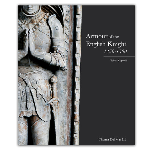 Armour of the English Knight 1450-1500 - by Tobias Capwell