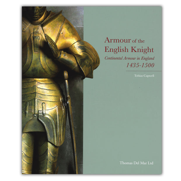 Armour of the English Knight 1435-1500 by Tobias Capwell