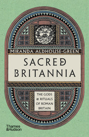 Sacred Britannia by Miranda Aldhouse-Green
