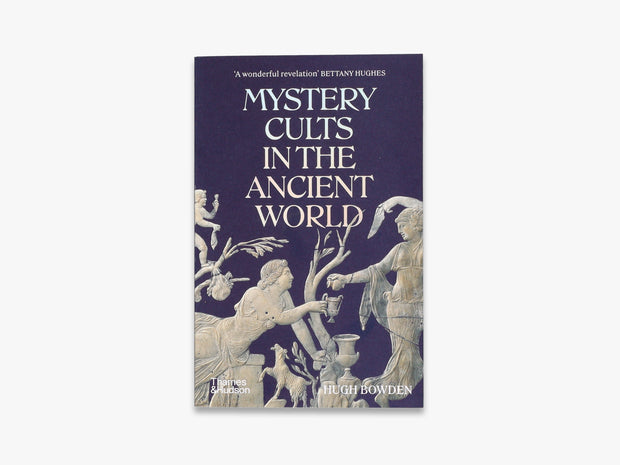 Mystery Cults in the Ancient World by Hugh Bowden