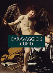 Caravaggio's Cupid Exhibition Catalogue