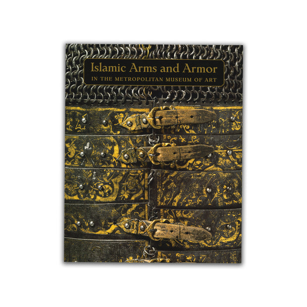 Islamic Arms and Armour in the Metropolitan Museum of Art