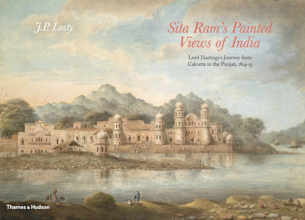 Sita Ram's Painted Views of India by J. P. Losty