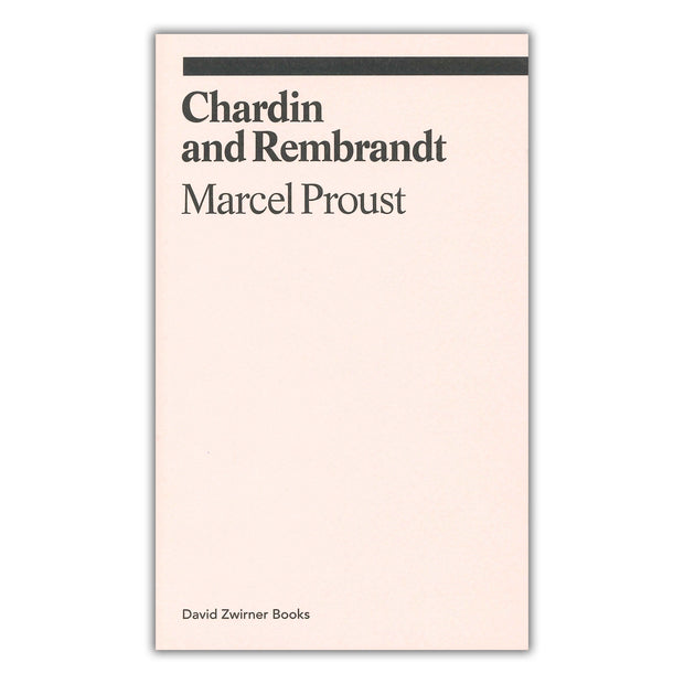 Chardin and Rembrandt: Marcel Proust