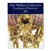 The Wallace Collection Catalogue of Furniture - Paperback Edition 3 Volumes