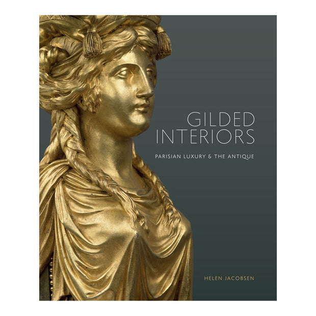 Gilded Interiors: Parisian Luxury & the Antique. Front Cover Image.