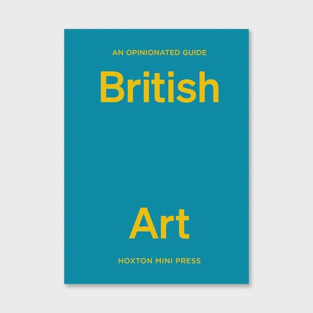 An Opinionated Guide To British Art by Lucy Davies