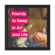 Friends to keep in art and life