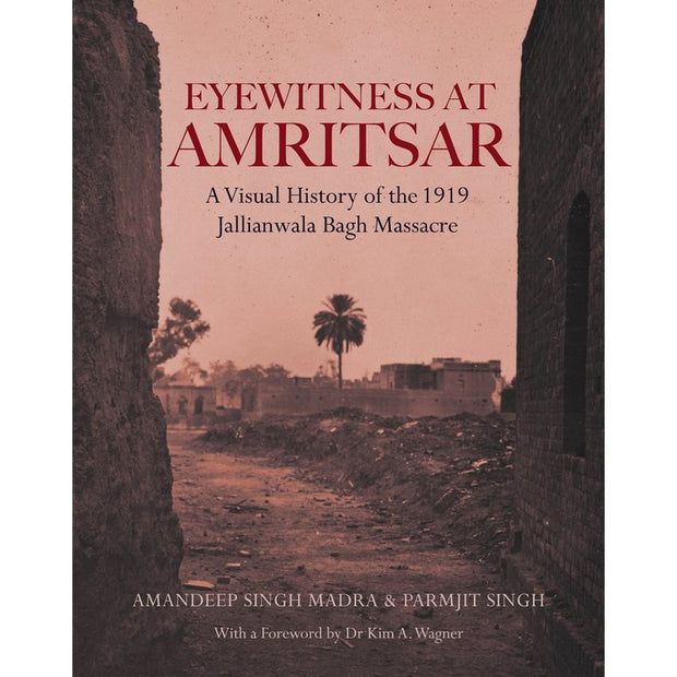 Eyewitness at Amritsar by Amandeep Singh Madra & Parmjit Singh